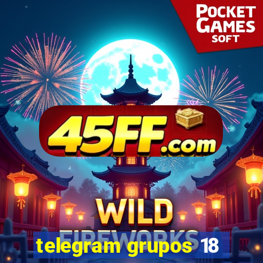 telegram grupos 18